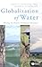 Globalization of Water: Sharing the Planet's Freshwater Resources