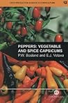 Peppers: Vegetable and Spice Capsicums (Crop Production Science in Horticulture)