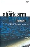 The Shark Arm Murders: The Thrilling True Story of a Tiger Shark and a Tattooed Arm