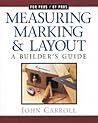 Measuring Marking & Layout: A Builder's Guide