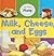 Milk, Cheese, and Eggs (On Your Plate)