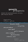 Genetic Prospects: Essays on Biotechnology, Ethics, and Public Policy (Institute for Philosophy and Public Policy Studies)