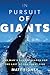In Pursuit of Giants: One M...