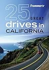 Frommer's 25 Great Drives in California (Best Loved Driving Tours)