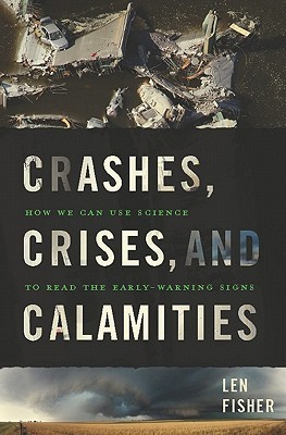 Crashes, Crises, and Calamities: How We Can Use Sc (ebook)
