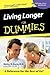 Living Longer For Dummies by Walter M. Bortz