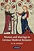 Women and Marriage in German Medieval Romance (Cambridge Studies in Medieval Literature, Series Number 74)