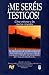¡Me seréis testigos! Cómo entrenar a los nuevos creyentes