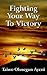 Fighting Your Way To Victory: Principles of Victory Over Stubborn Problems