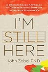 I'm Still Here: A Breakthrough Approach to Understanding Someone Living with Alzheimer's