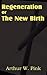 Regeneration or the New Birth