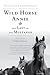 Wild Horse Annie and the Last of the Mustangs: The Life of Velma Johnston