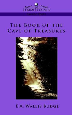 The Book of the Cave of Treasures (Cosimo Classics Sacred Texts)