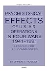 Psychological Effects of U.S. Air Operations in Four Wars, 1941-1991: Lessons for U.S. Commanders