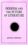 Derrida and the Future of Literature (Intersections Phil Crit Theory)