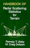 Handbook of Radar Scattering Statistics for Terrain (Artech House Remote Sensing Library) Handbook of Radar Scattering Statistics for Terrain (Artech House Remote Sensing Library)
