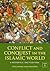 Conflict and Conquest in the Islamic World: A Historical Encyclopedia [2 volumes]