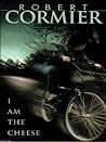 I Am the Cheese by Robert Cormier