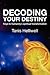 Decoding Your Destiny: Keys to Humanity's Spiritual Transformation