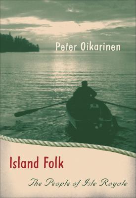 Island Folk: The People of Isle Royale (Paperback)