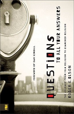 Questions to All Your Answers: The Journey from Folk Religion to Examined Faith (Hardcover)