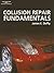 Collision Repair Fundamentals by James E. Duffy