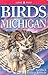 Birds of Michigan by Ted Black