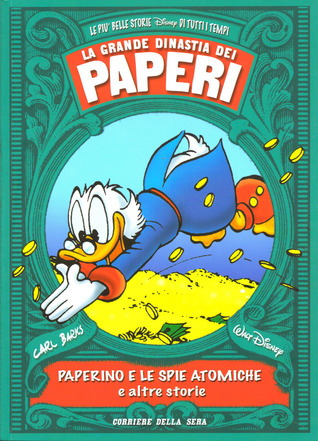 La grande dinastia dei paperi 1950-51: Paperino e le spie atomiche e altre storie