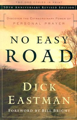 No Easy Road: Discover the Extraordinary Power of Personal Prayer (Paperback)