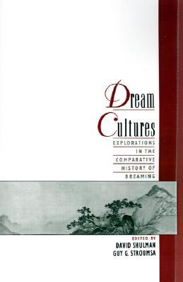 Dream Cultures: Explorations in the Comparative History of Dreaming (Hardcover)