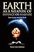 Earth as a weapon of defence or warfare: How to pray using the Earth