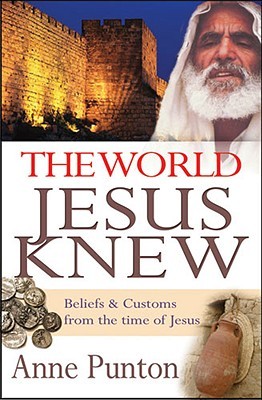 The World Jesus Knew: Beliefs and Customs from the Time of Jesus (Paperback)