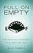 Full on Empty: The Spiritual Experience of a Forty Day Fast