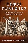 Cross Purposes: The Violent Grammar of Christian Atonement
