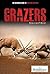 Grazers (The Britannica Guide to Predators and Prey)