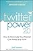 Twitter Power 2.0: How to D...