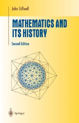 Mathematics and Its History (Undergraduate Texts in Mathematics)