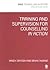 Training and Supervision for Counselling in Action (Counselling in Action series)
