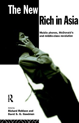 The New Rich in Asia: Mobile Phones, McDonald's and Middle Class Revolution