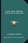Love and Death: An Imaginary Autobiography