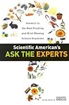 Ask the Experts: Answers to the Most Puzzling & Mind-blowing Science Questions Ask the Experts: Answers to the Most Puzzling & Mind-blowing Science Questions
