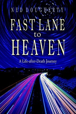 Fast Lane to Heaven: A Life-After-Death Journey (Paperback)