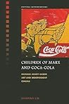 Children of Marx and Coca-Cola: Chinese Avant-garde Art and Independent Cinema (Critical Interventions)