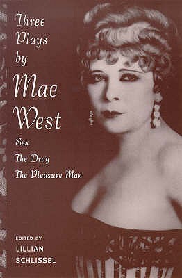 Three Plays by Mae West: Sex / The Drag / The Pleasure Man (Paperback)