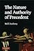 The Nature and Authority of Precedent