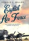 Eighth Air Force: The American Bomber Crews in Britain