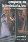 Legendary Watering Holes: The Saloons that Made Texas Famous (Volume 10) (Clayton Wheat Williams Texas Life Series)