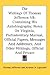 The Writings Of Thomas Jefferson V8: Containing His Autobiography, Notes On Virginia, Parliamentary Manual, Official Papers, Messages And Addresses, And Other Writings, Official And Private