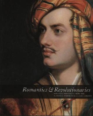 Romantics & Revolutionaries: Regency Portraits from the National Portrait Gallery London (Paperback)
