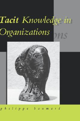 Tacit Knowledge in Organizations (Paperback)